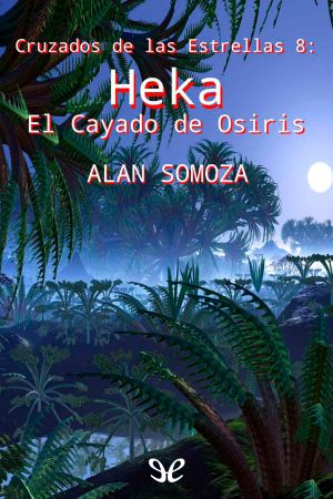 [Cruzados de las estrellas 08] • El Cayado de Osiris · Heka